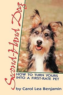 Second-Hand Dog: How to Turn Yours into a First-Rate Pet
