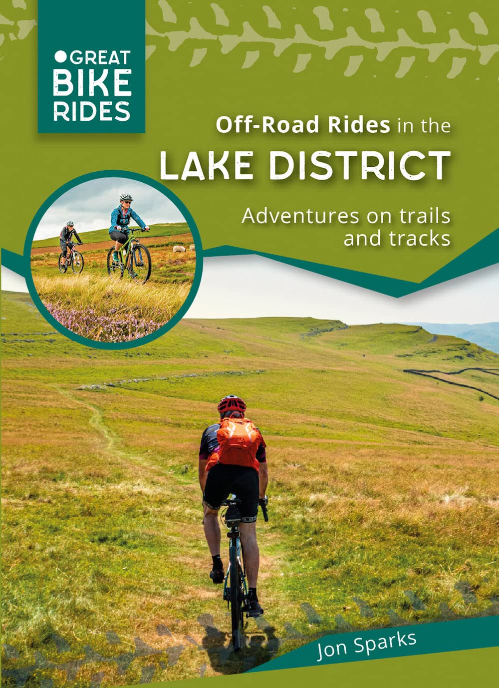 Off - Road Rides in the Lake District: Adventures on trails and tracks