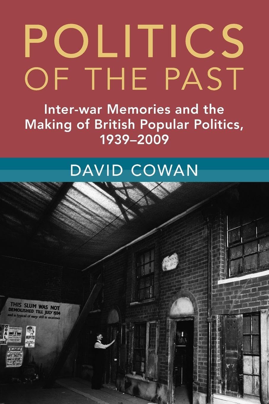 Politics of the Past: Inter-war Memories and th. Cowan, Cowan,**