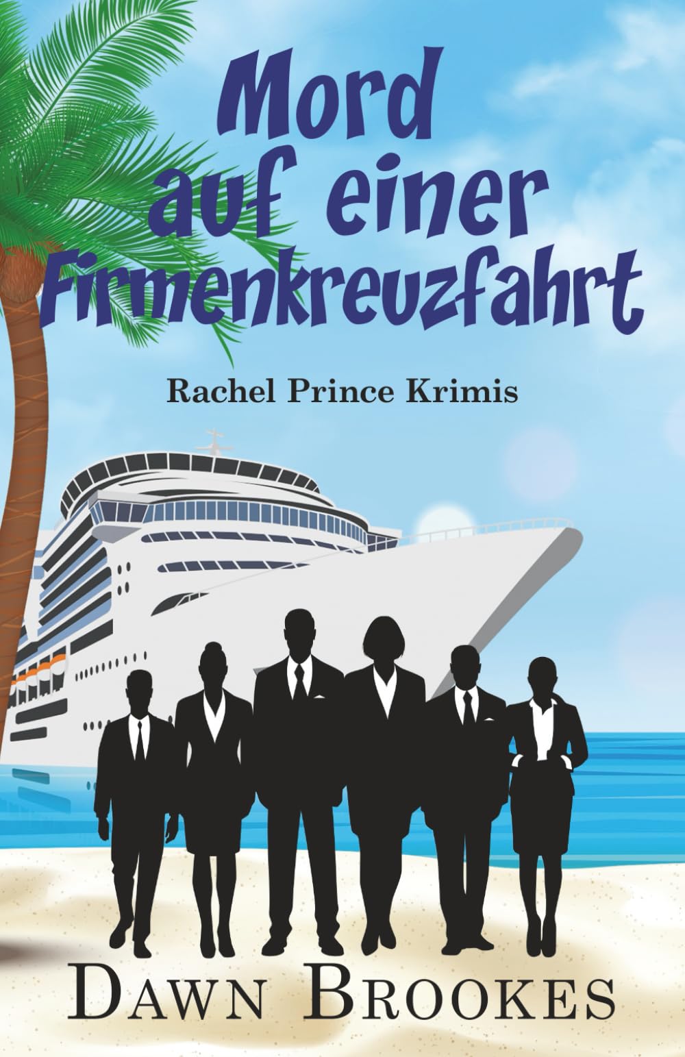 Mord auf einer Firmenkreuzfahrt (Rachel Prince Krimis)