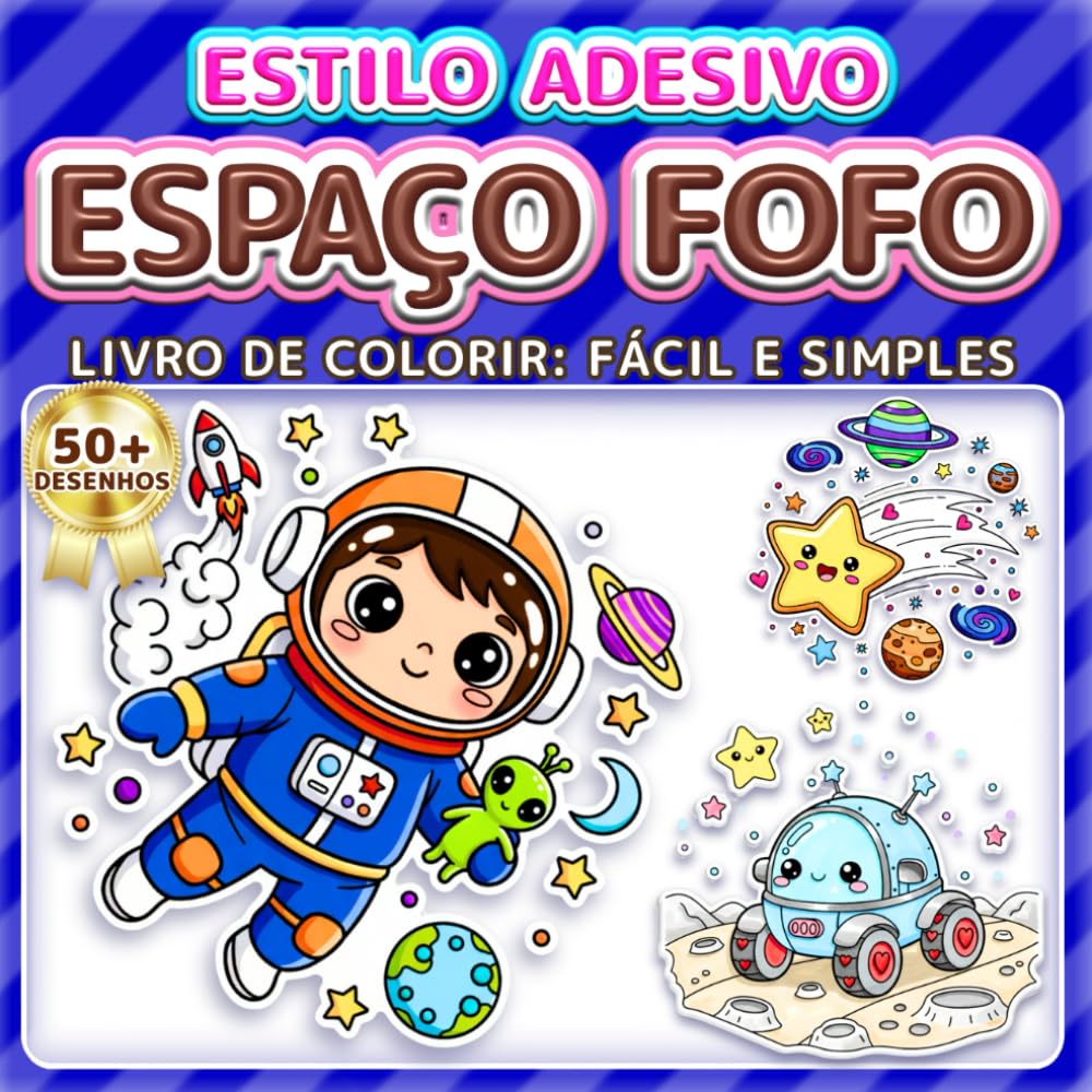 ESPAÇO FOFO: LIVRO DE COLORIR: FÁCIL E SIMPLES - Mais de 50 desenhos estilo adesivo para crianças, adultos e idosos. Relaxamento, terapia artística e ... do espaço (Livro de Colorir Estilo Adesivos)