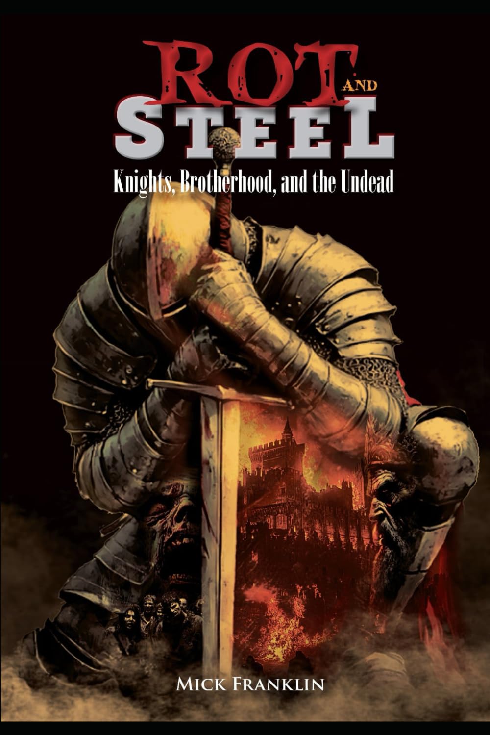 Rot and Steel: Knights, Brotherhood, and the Undead