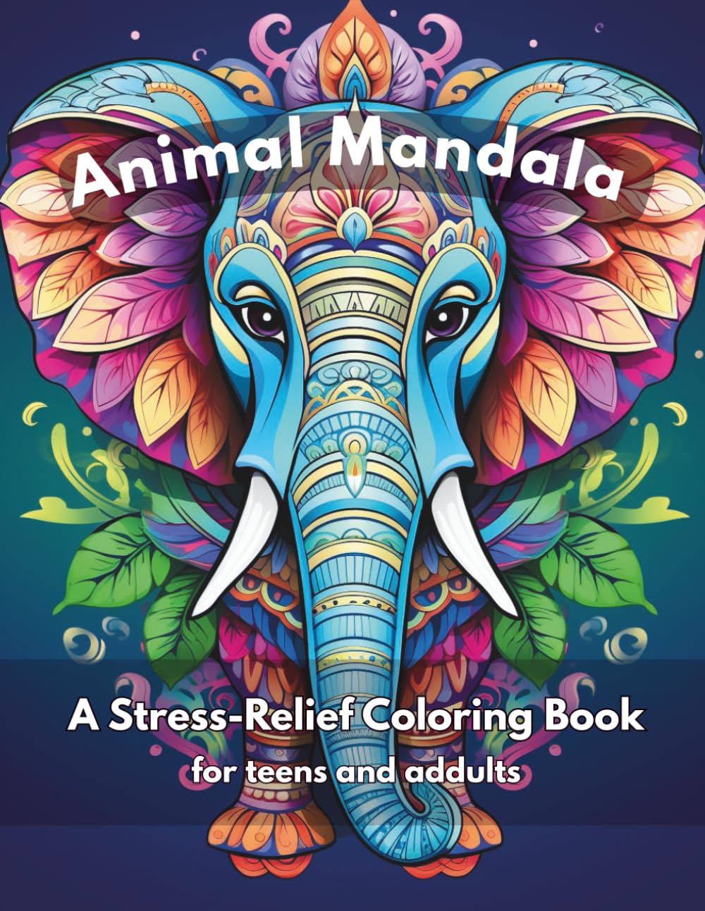 Animal Mandala: A Stress-Relief Coloring Book.: Relaxing And Intricate Animal Designs For Teens And Adults Seeking Tranquility And Artistic Mindfulness.
