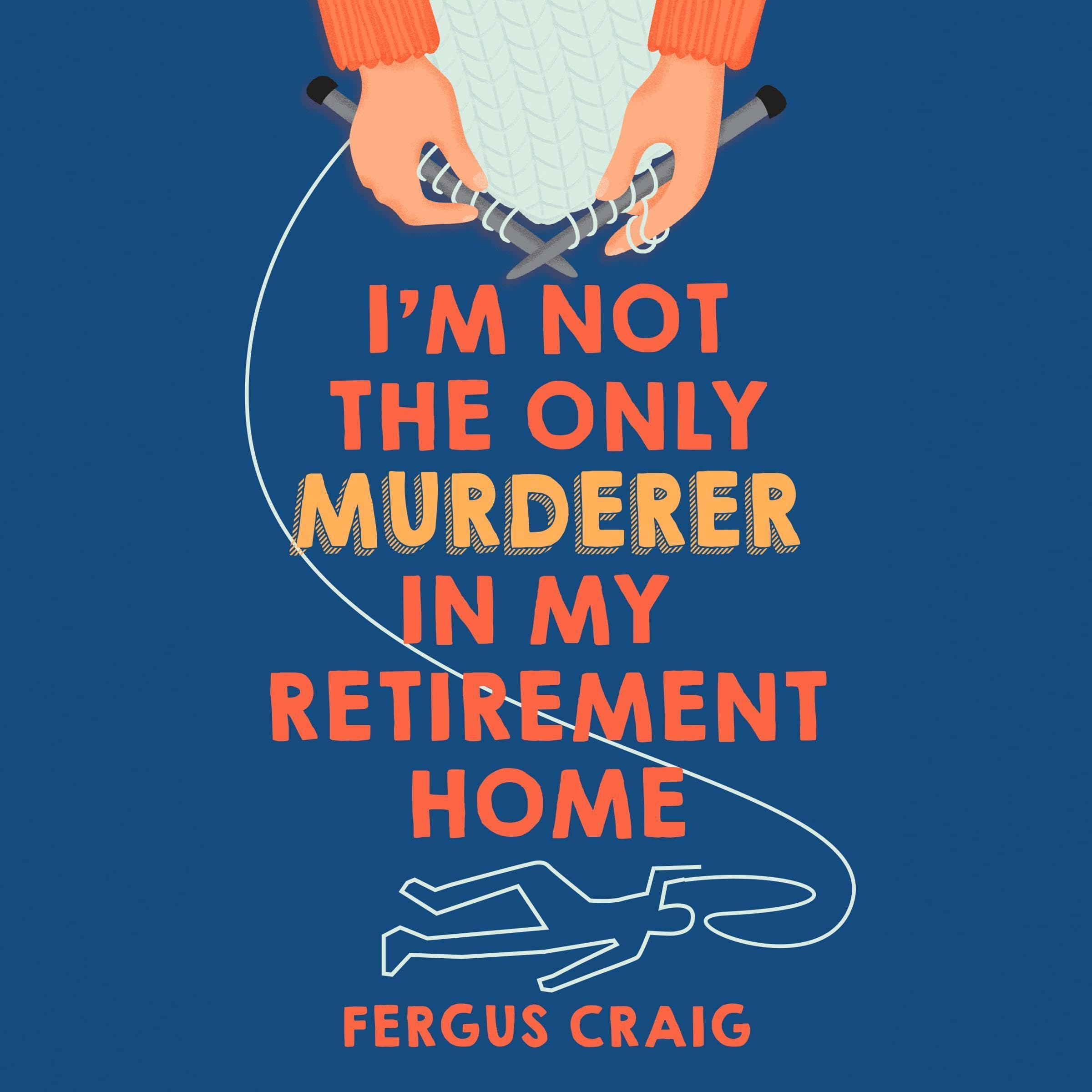 Cover art for I'm Not the Only Murderer in My Retirement Home