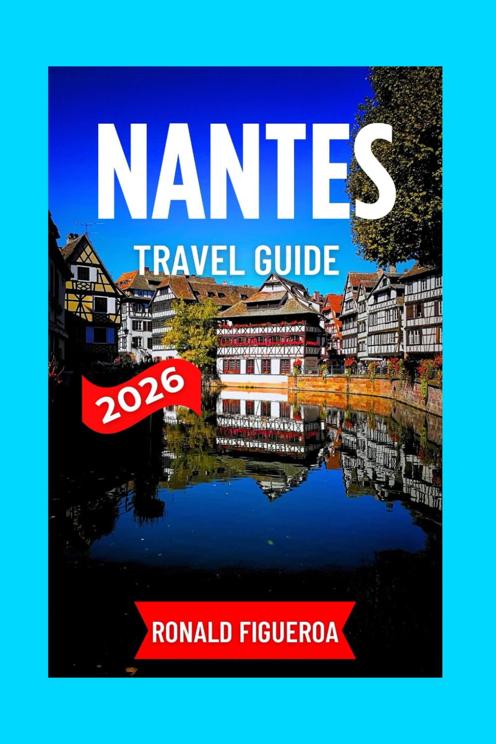 NANTES TRAVEL GUIDE 2026
