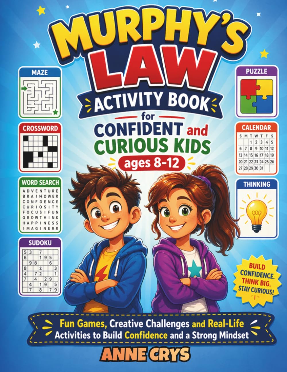 Murphy’s Law Activity Book for Confident and Curious Kids ages 8-12: Fun Games, Creative Challenges and Real-Life Activities to Build Confidence and a Strong Mindset