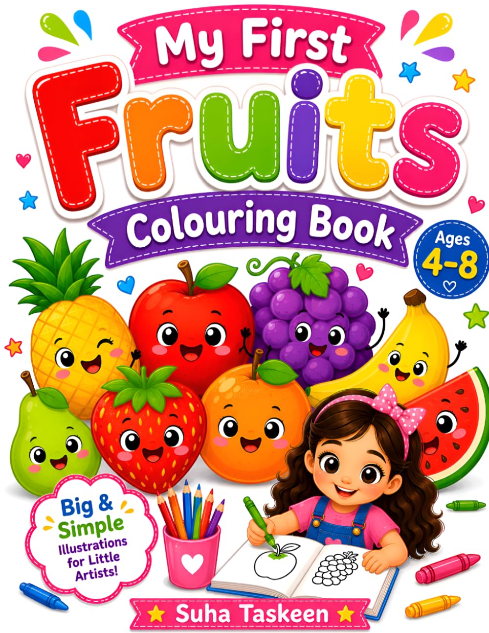 My First Fruits Colouring: Easy and fun fruits colouring book for toddlers and preschoolers