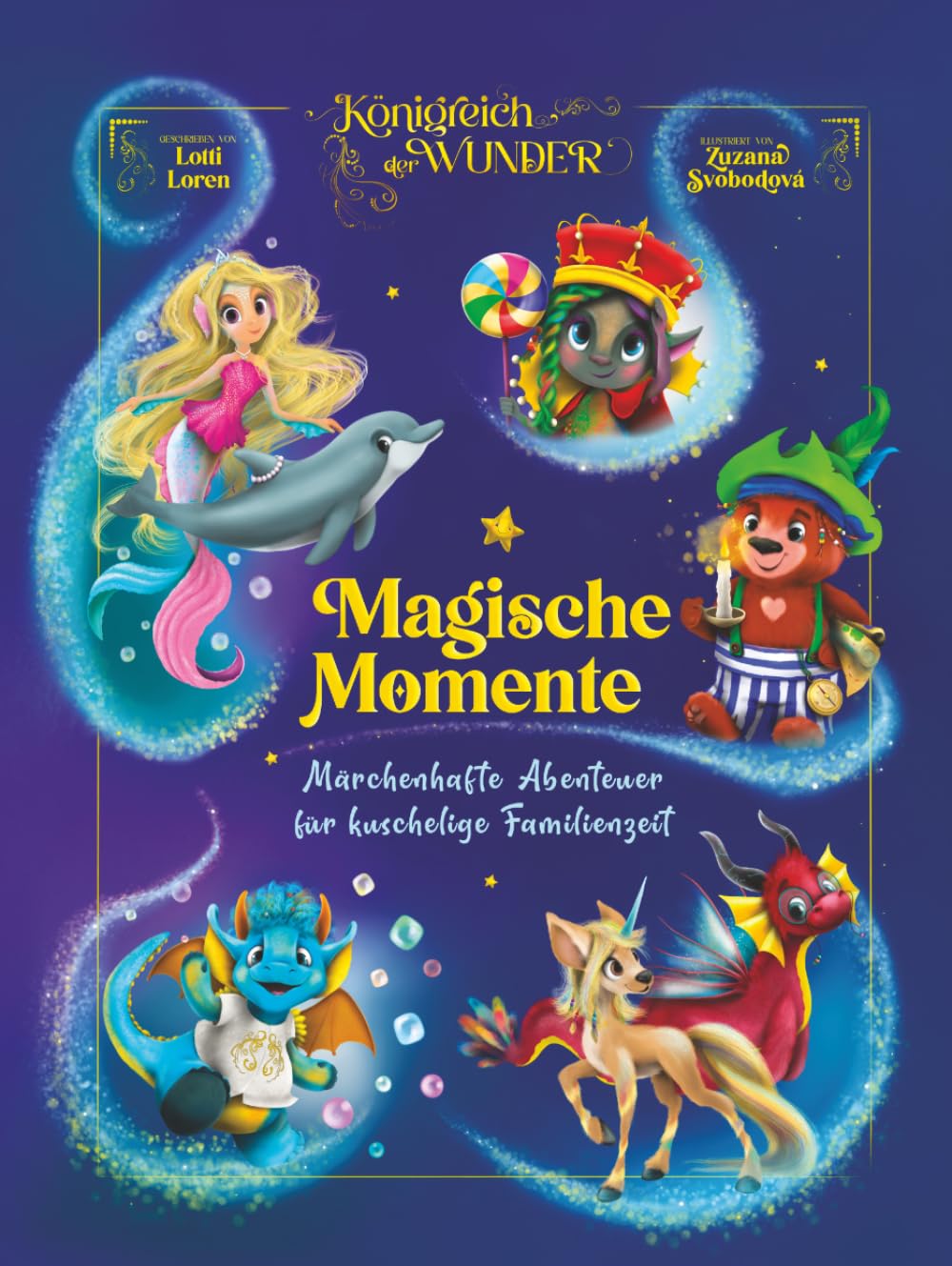 Magische Momente: Märchenhafte Abenteuer für kuschelige Familienzeit (Königreich der Wunder)