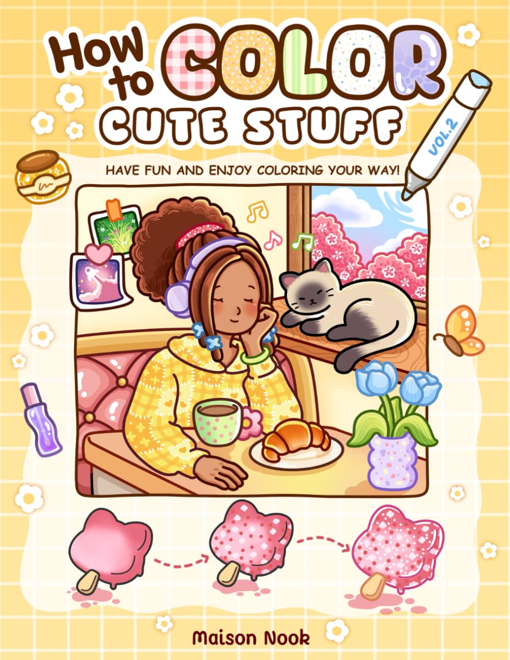 How To Color Cute Stuff: Vol. 2 Easy Step-by-Step Coloring Guide for Adults and Teens Featuring Cute and Playful Patterns for Relaxation