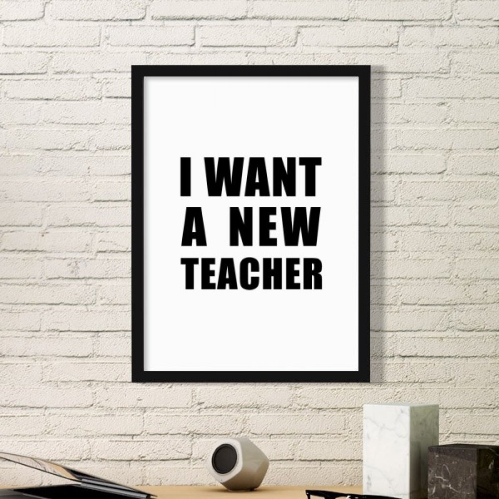 Peintures et cadres noirs Je Veux Un Nouveau Professeur comme cadeau