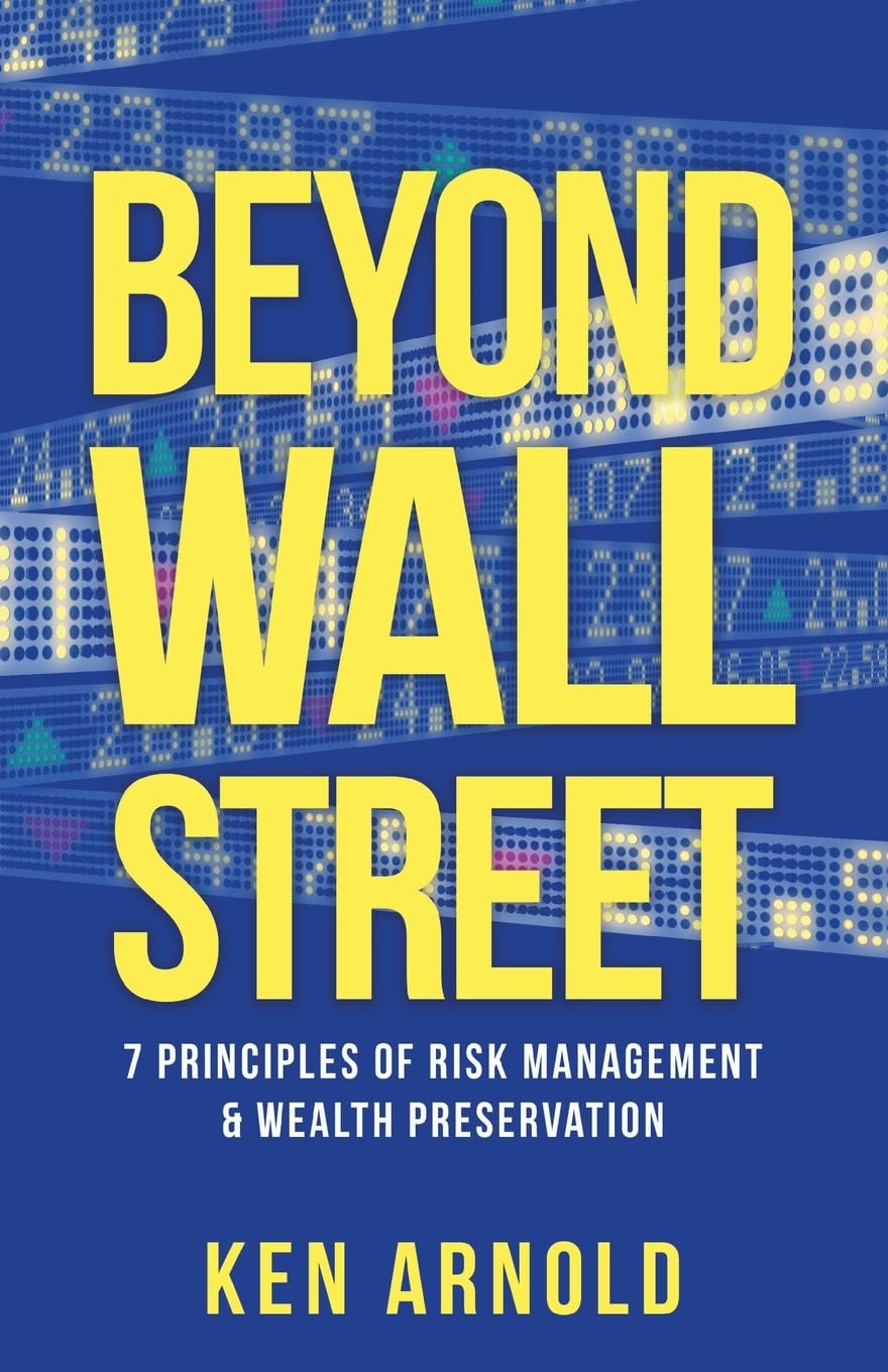 Beyond Wall Street: 7 Principles of Risk Management & Wealth Preservation