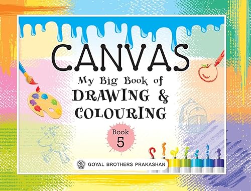 Goyal Brothers Prakashan - Canvas My Big Book of Drawing and Colouring 5