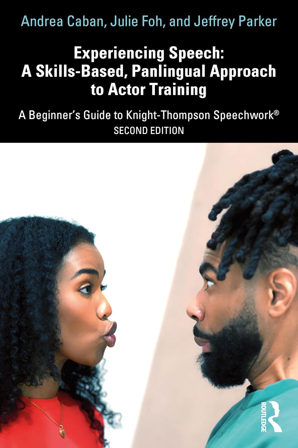 Experiencing Speech: A Skills-Based, Panlingual Approach to Actor Training      2nd Edition