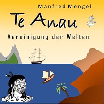 Te Anau: Vereinigung der Welten Hörbuch von Manfred Mengel episode artwork