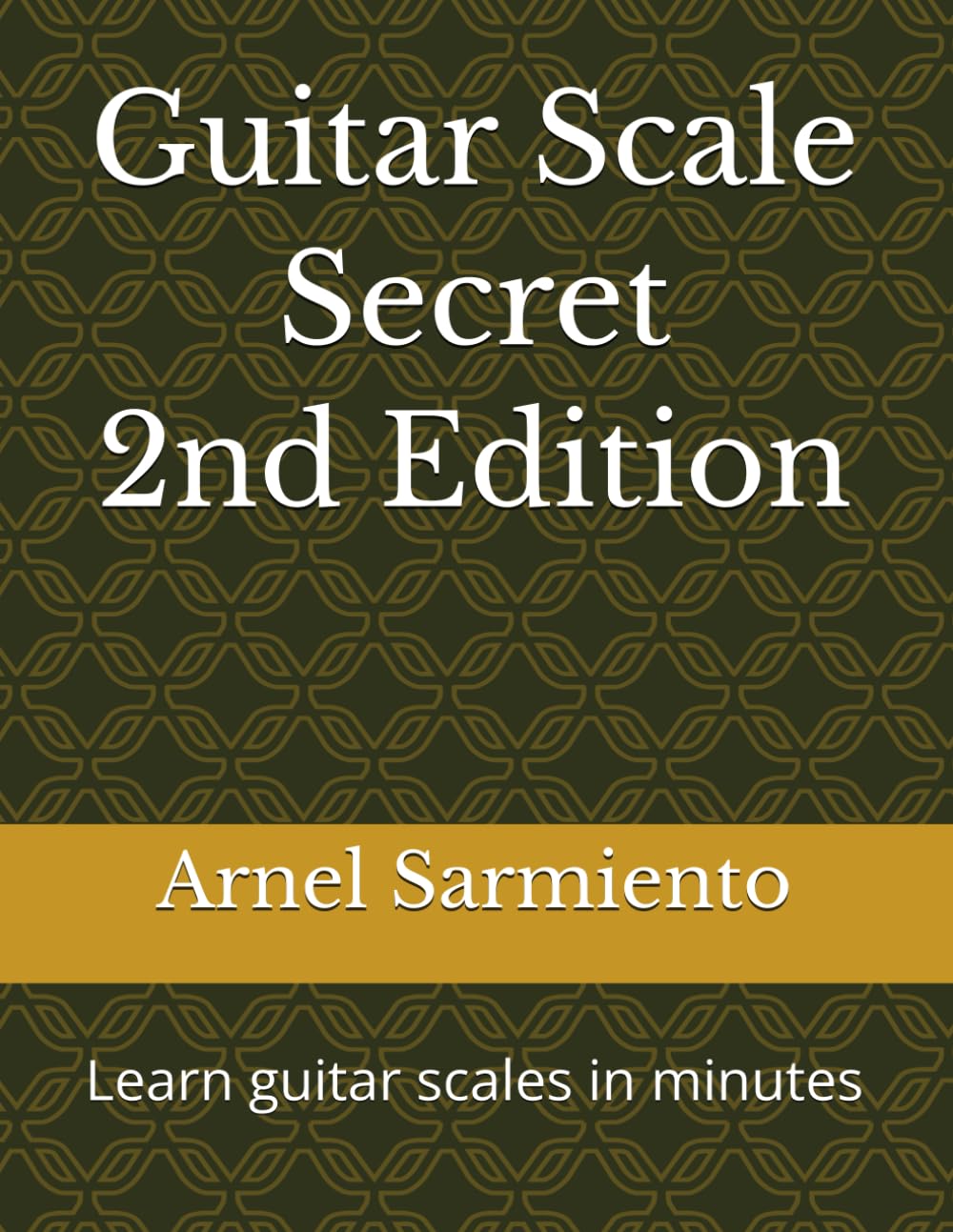 Guitar Scale Secret 2nd Edition: Learn guitar scales in minutes