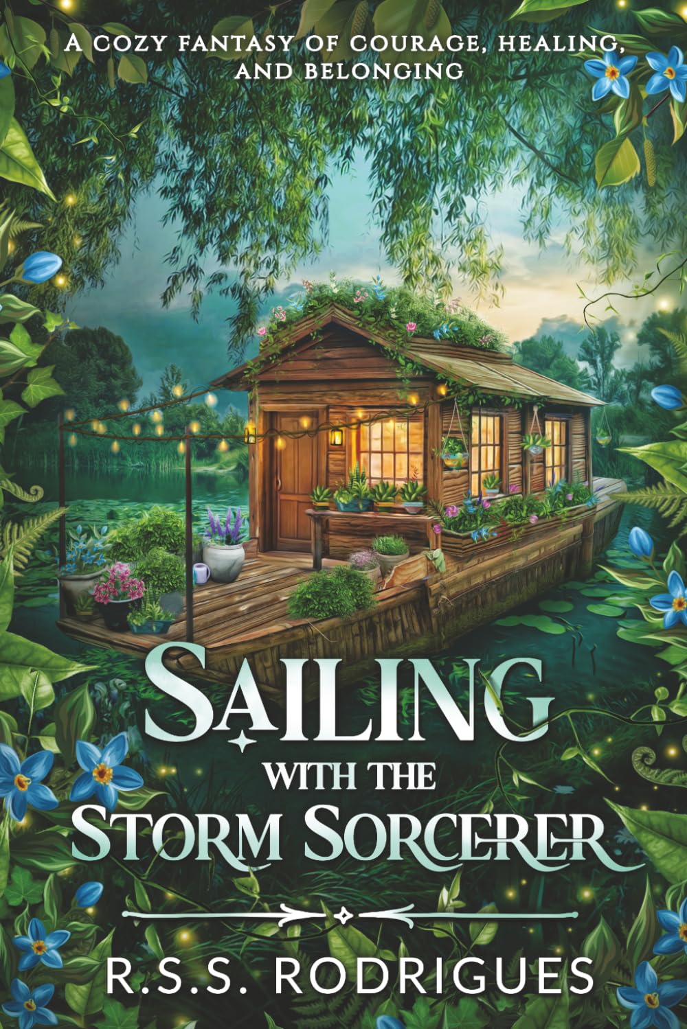 Sailing with the Storm Sorcerer: A cozy fantasy of courage, healing, and belonging (Tales of Silverfern Hollow)