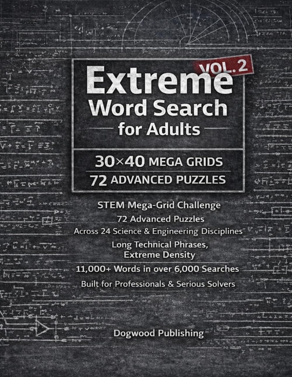 Extreme Word Search for Adults: Volume 2 — STEM Mega-Grid Challenge — 72 Advanced Puzzles Across 24 Science & Engineering Disciplines