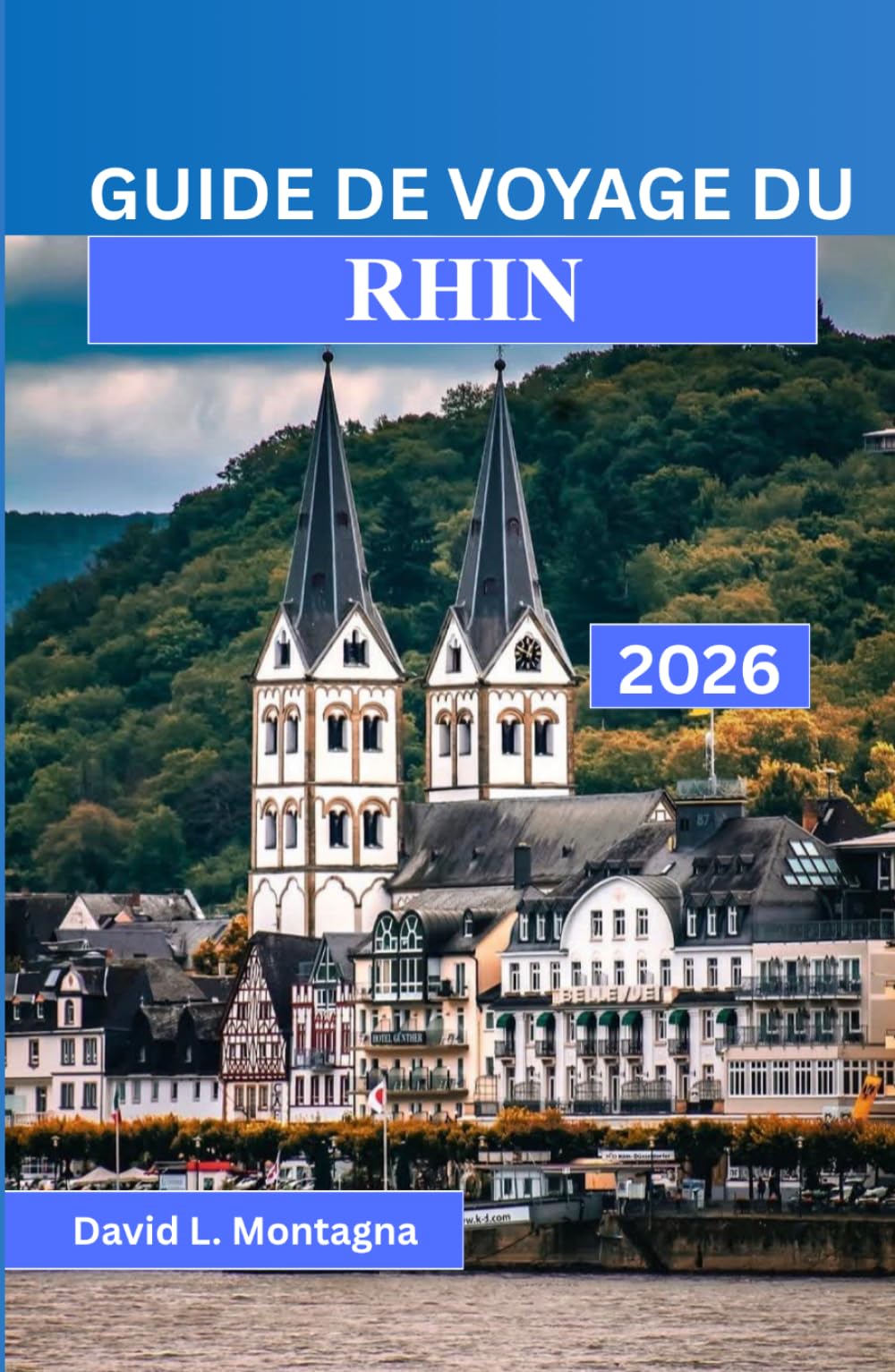 GUIDE DE VOYAGE DU RHIN 2026: Planifier ses journées plus intelligemment en tenant compte des saisons, du rythme local, des coûts et des mouvements côtiers