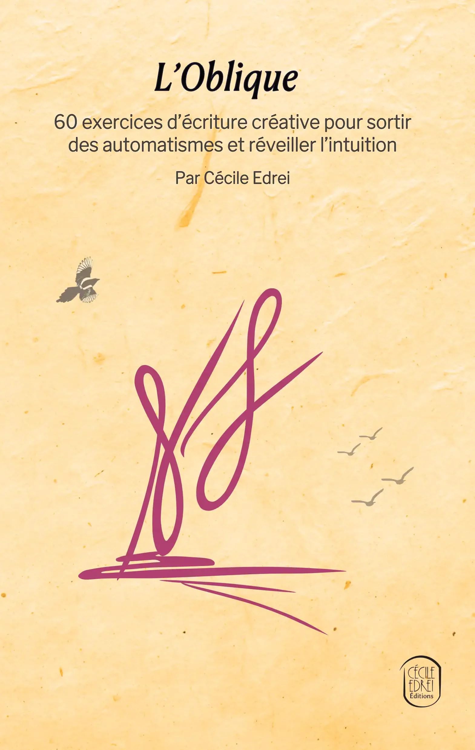 L’Oblique: 60 exercices d’écriture créative pour sortir des automatismes et réveiller l’intuition