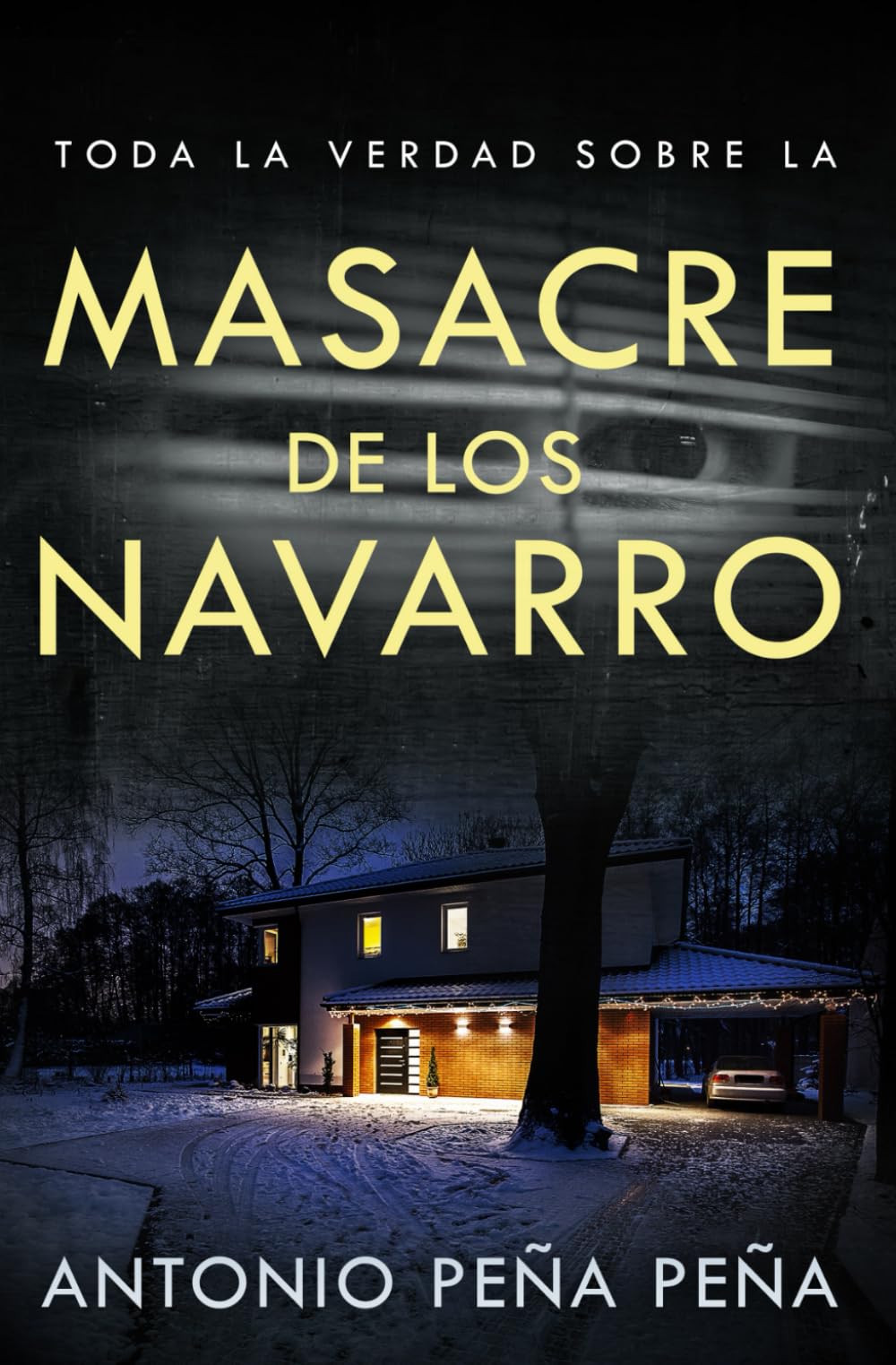 Toda la Verdad Sobre la Masacre de los Navarro: Novela Negra de Misterio y Thriller