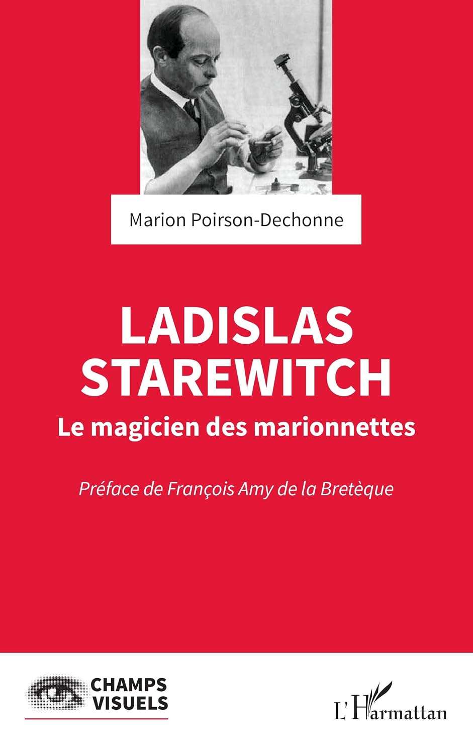 Ladislas Starewitch: Le magicien des marionnettes (French Edition)