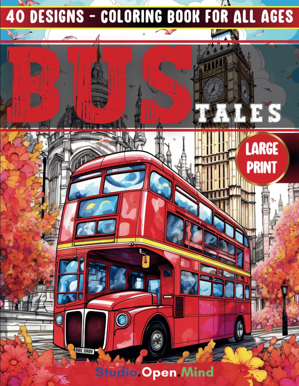Bus Tales: A Delightful Coloring Book for Bus Enthusiasts: Embark on a Colorful Journey through the World of Buses (Bus Parade: A Coloring Tour)