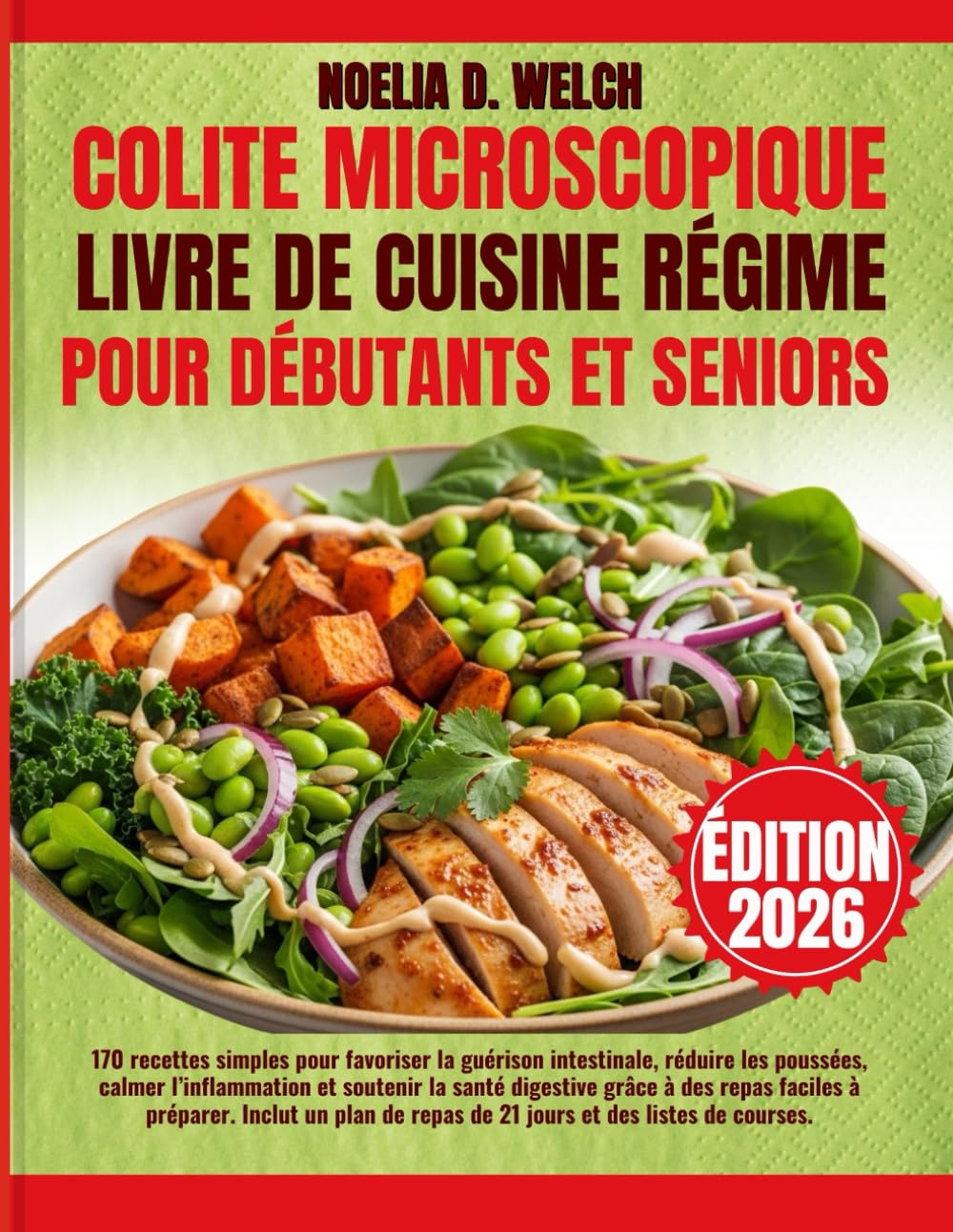 COLITE MICROSCOPIQUE LIVRE DE CUISINE RÉGIME POUR DÉBUTANTS ET SENIORS: 170 recettes simples pour favoriser la guérison intestinale, réduire les ... grâce à des repas faciles à préparer. Inclut