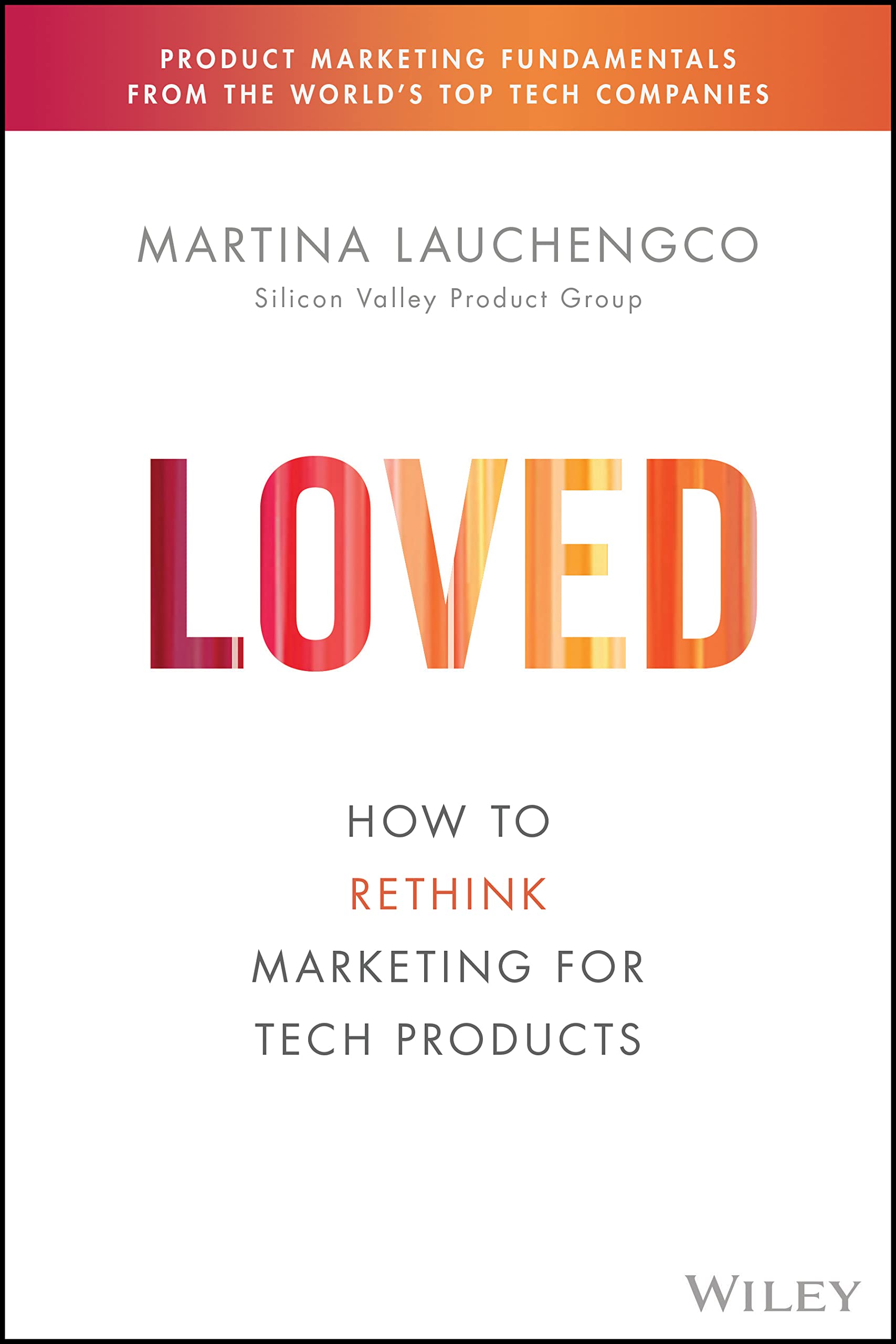 Loved: How to Market Tech Products Customers Adore