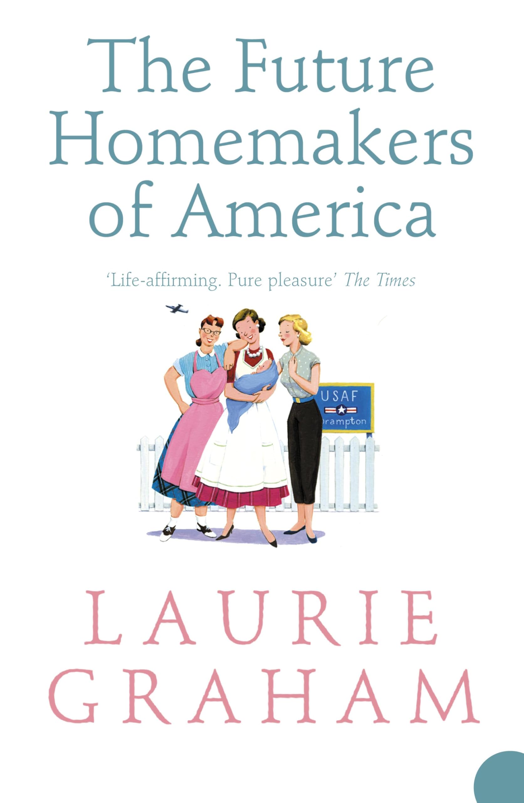 The Future Homemakers of America,Laurie Graham- 9780007234073