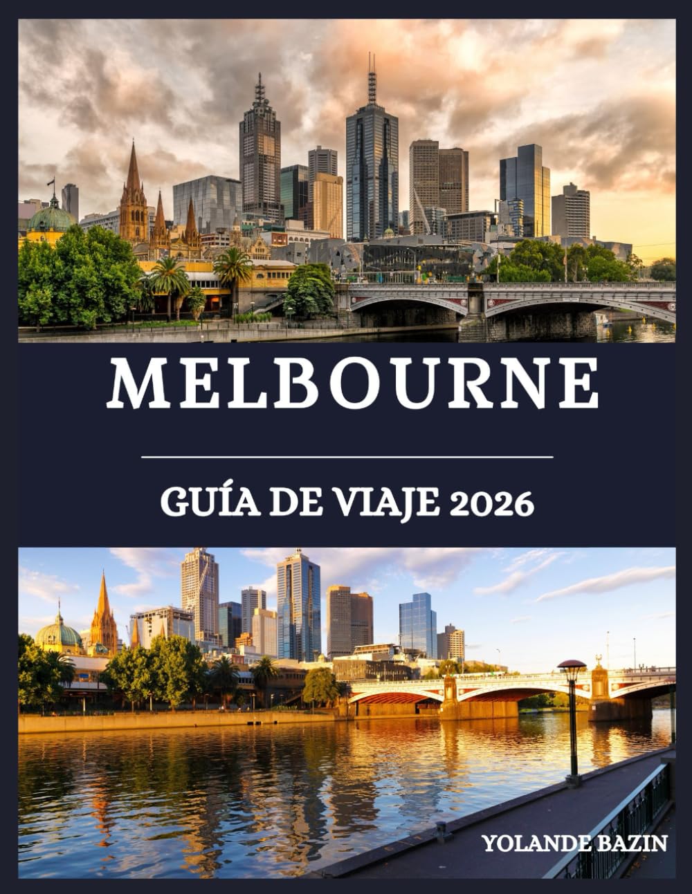 Melbourne Guía de viaje 2026: Tu guía privilegiada de las mejores calles, restaurantes y alojamientos de Melbourne: diseñada para viajeros que buscan un encanto auténtico
