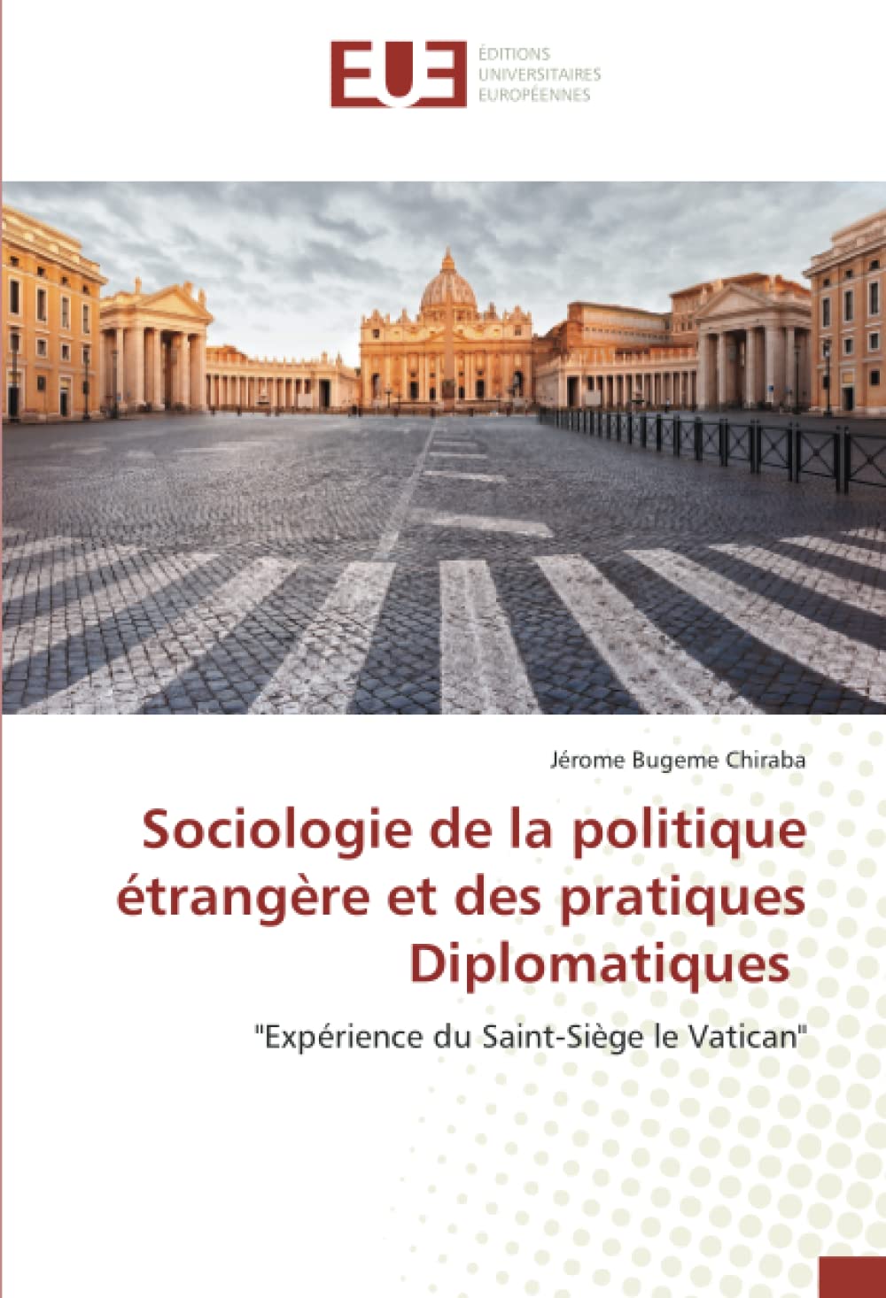 Sociologie de la politique étrangère et des pratiques Diplomatiques: "Expérience du Saint-Siège le Vatican"