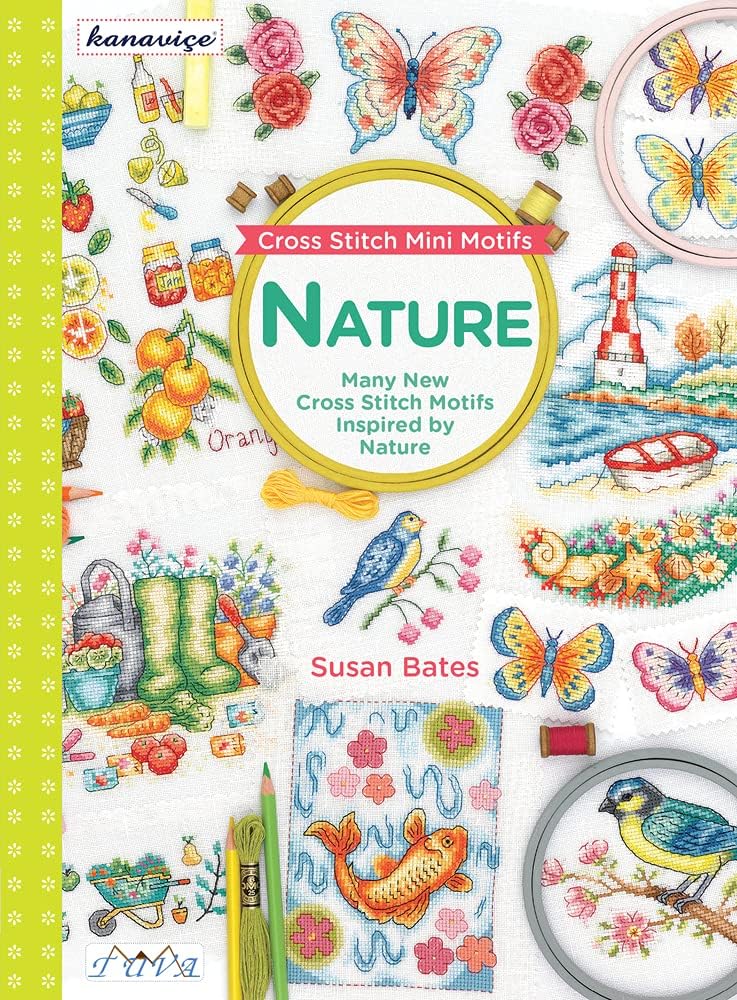 Cross Stitch Mini Motifs: Nature: Many New Cross Stitch Motifs Inspired by Nature Paperback – April 1, 2017