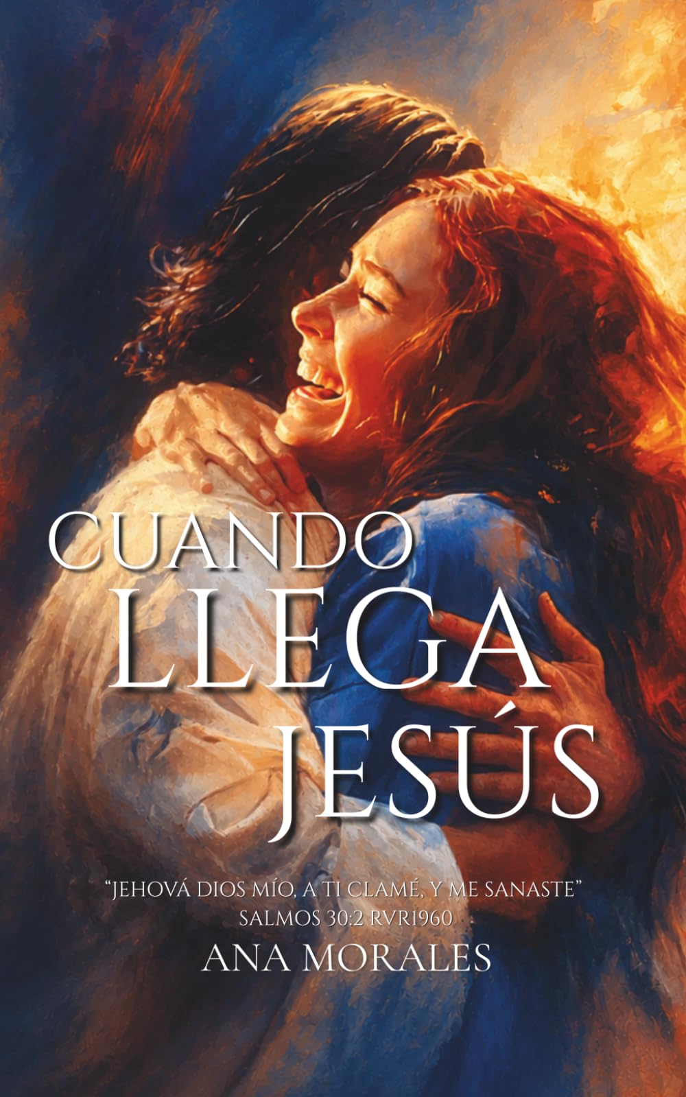 Cuando Llega Jesús: Sanidad Interior