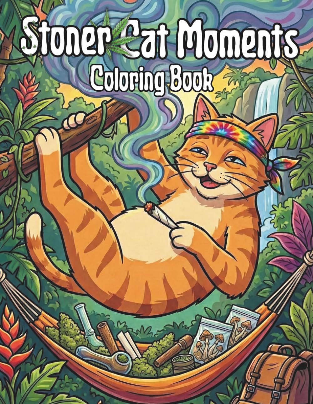 Stoner Cat Moments Coloring Book: Trippy Colouring Pages for Adults - Psychedelic Cannabis Designs, Funny Chill Cat Lovers Art, and Summer Vibes for Relaxation and Stress Relief
