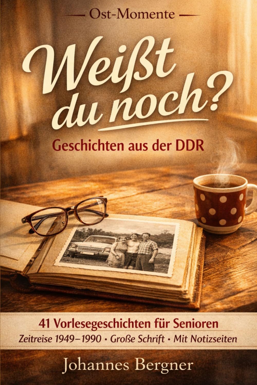 Weißt du noch? Geschichten aus der DDR: 41 Vorlesegeschichten zum Erinnern und Erzählen für Senioren – Zeitreise 1949–1990 • Extra große Schrift • Mit ... (Ost-Momente: Erinnerungen aus der DDR)