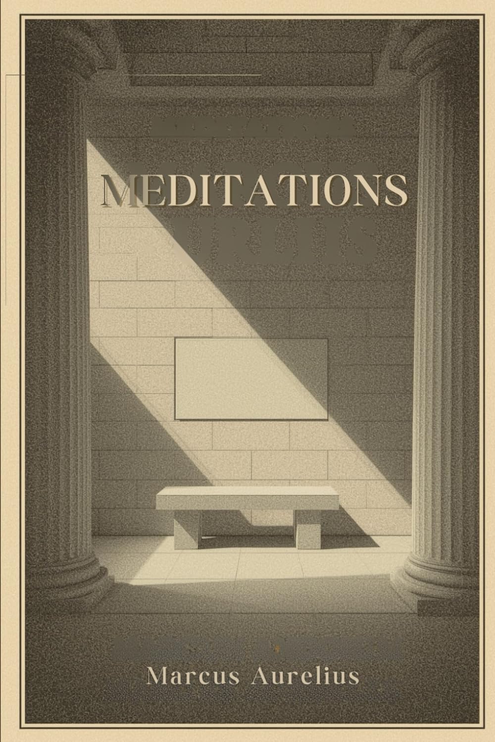 Meditations: A Stoic Reflection on Duty, Self-Discipline, and the Inner Life
