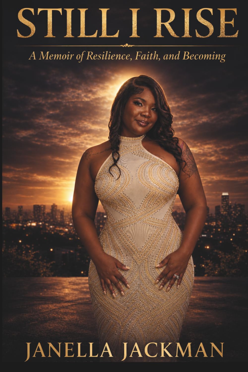 Still I Rise: A Memoir of Resilience, Faith, and Becoming