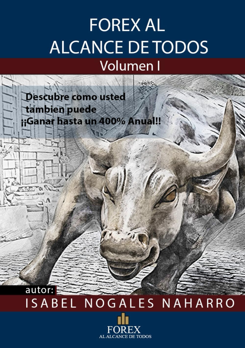 Forex ao alcance de todos vol 1: Descubra como você também pode GANHAR ATÉ 400% ANUAL!!