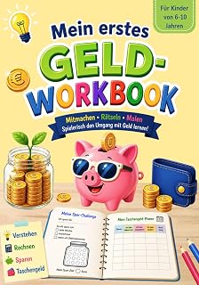 Mein erstes Geld-Workbook: Umgang mit Geld lernen · Für Kinder von ca. 6–10 Jahren · Verstehen · Rechnen · Sparen · Taschengeld