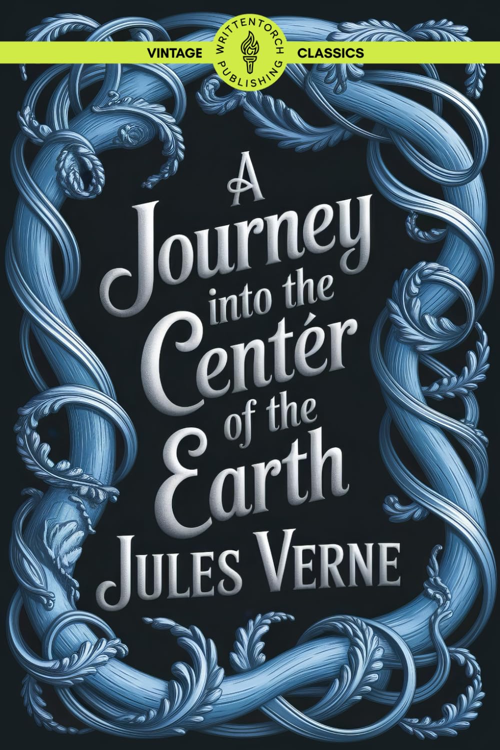 A Journey into the Center of the Earth: Underground Exploration Discovering Geological Wonders and Ancient Earth Secrets Classic Vintage Literature