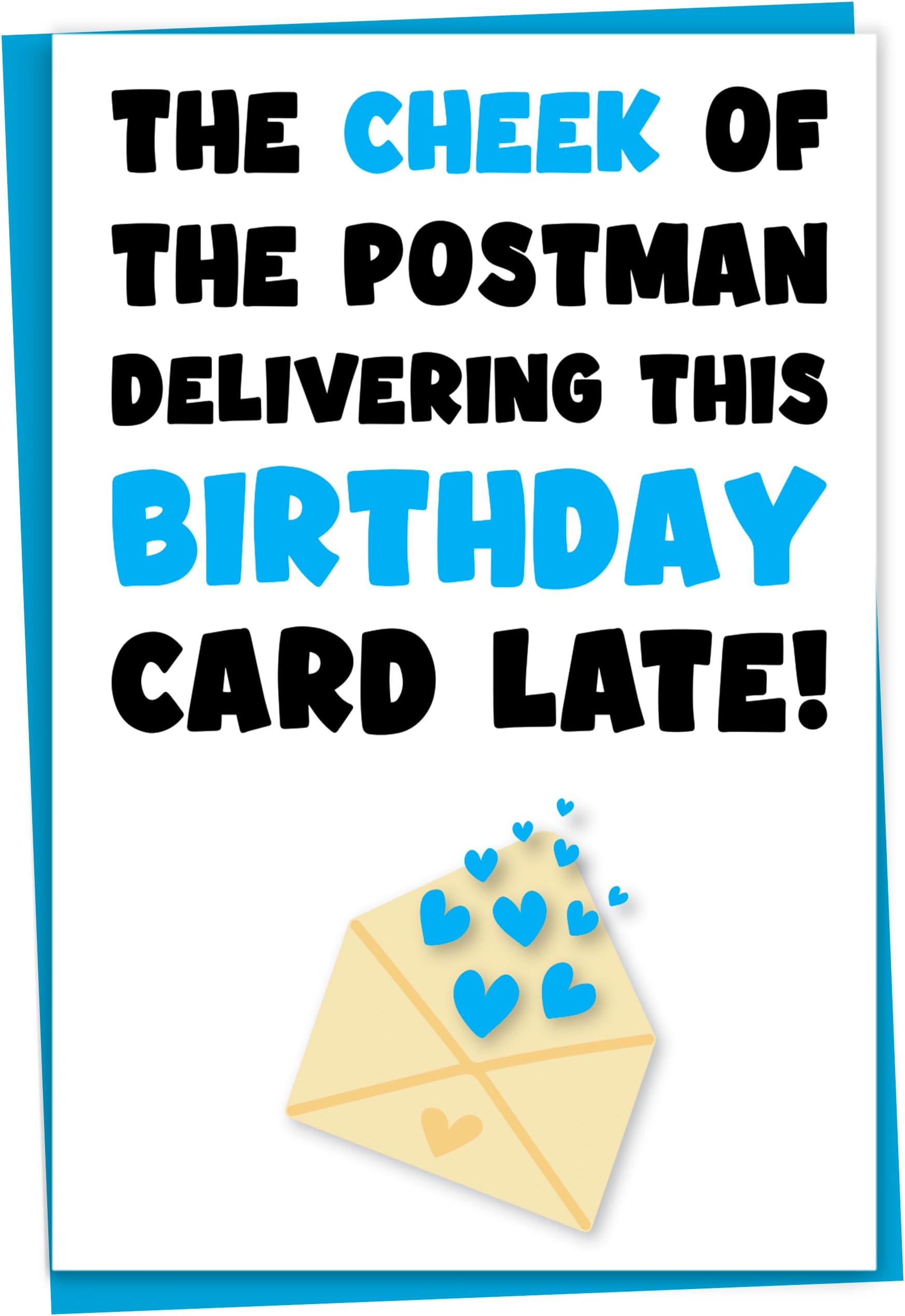 Funny Late Birthday Card, The Cheek Of The Postman To Deliver This Card ...