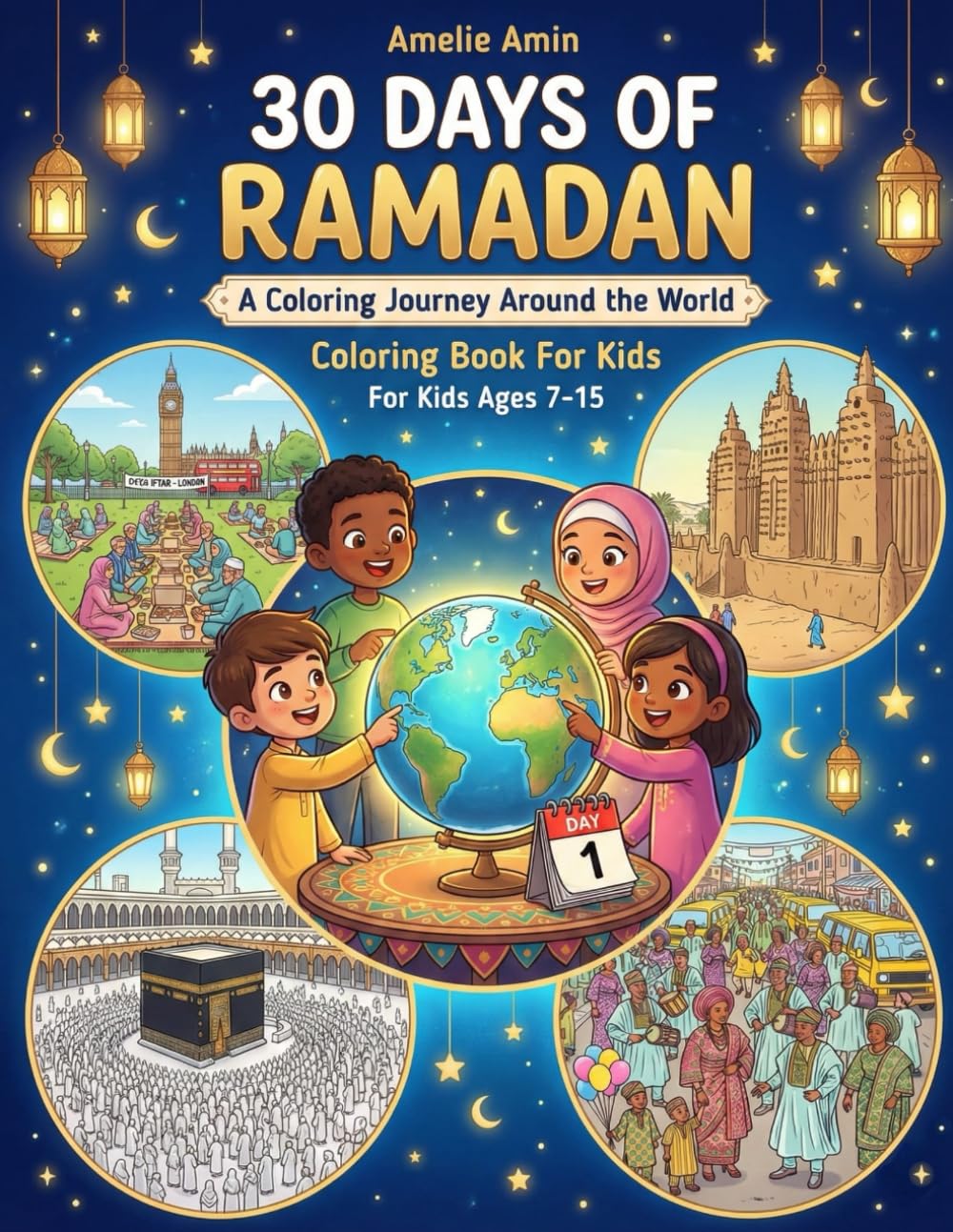 30 Days of Ramadan Around The World: A Coloring Journey Around the World (The Blessed Ramadan Series)