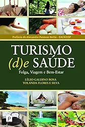 Turismo (d)e Saúde: Folga, Viagem e Bem-estar