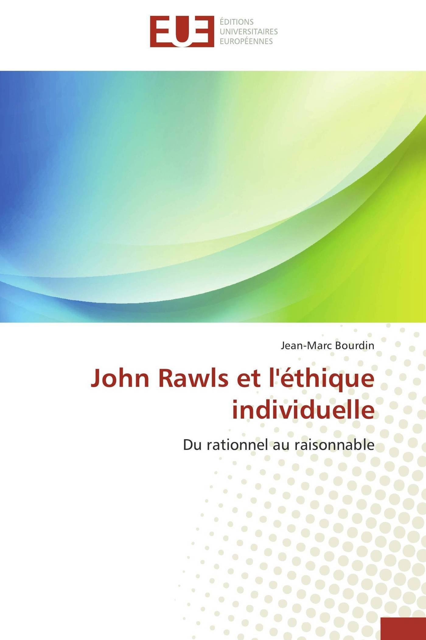 John Rawls Et l' thique Individuelle (Omn.Univ.Europ.)
