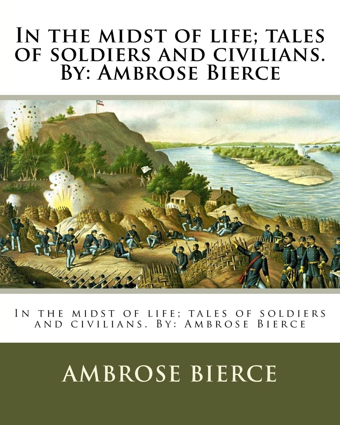 In the midst of life; tales of soldiers and civilians. By: Ambrose Bierce