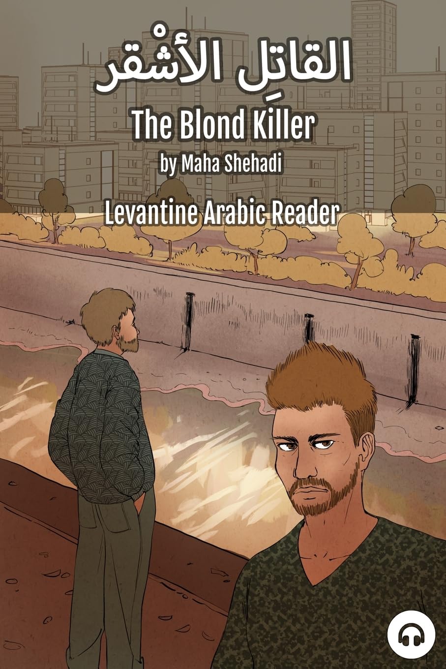The Blond Killer: Levantine Arabic Reader (Lebanese Arabic)