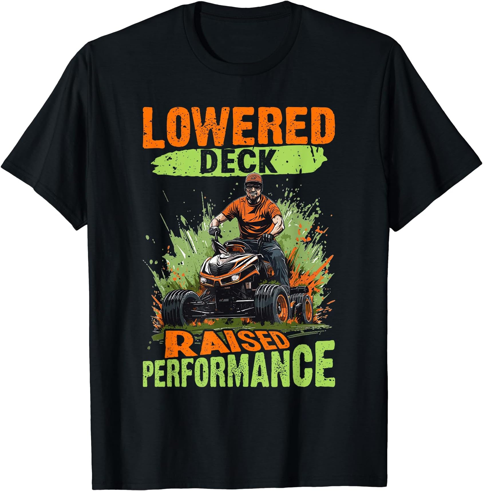Lawn Mower Racing: Lowered Deck, Raised Performance T-Shirt