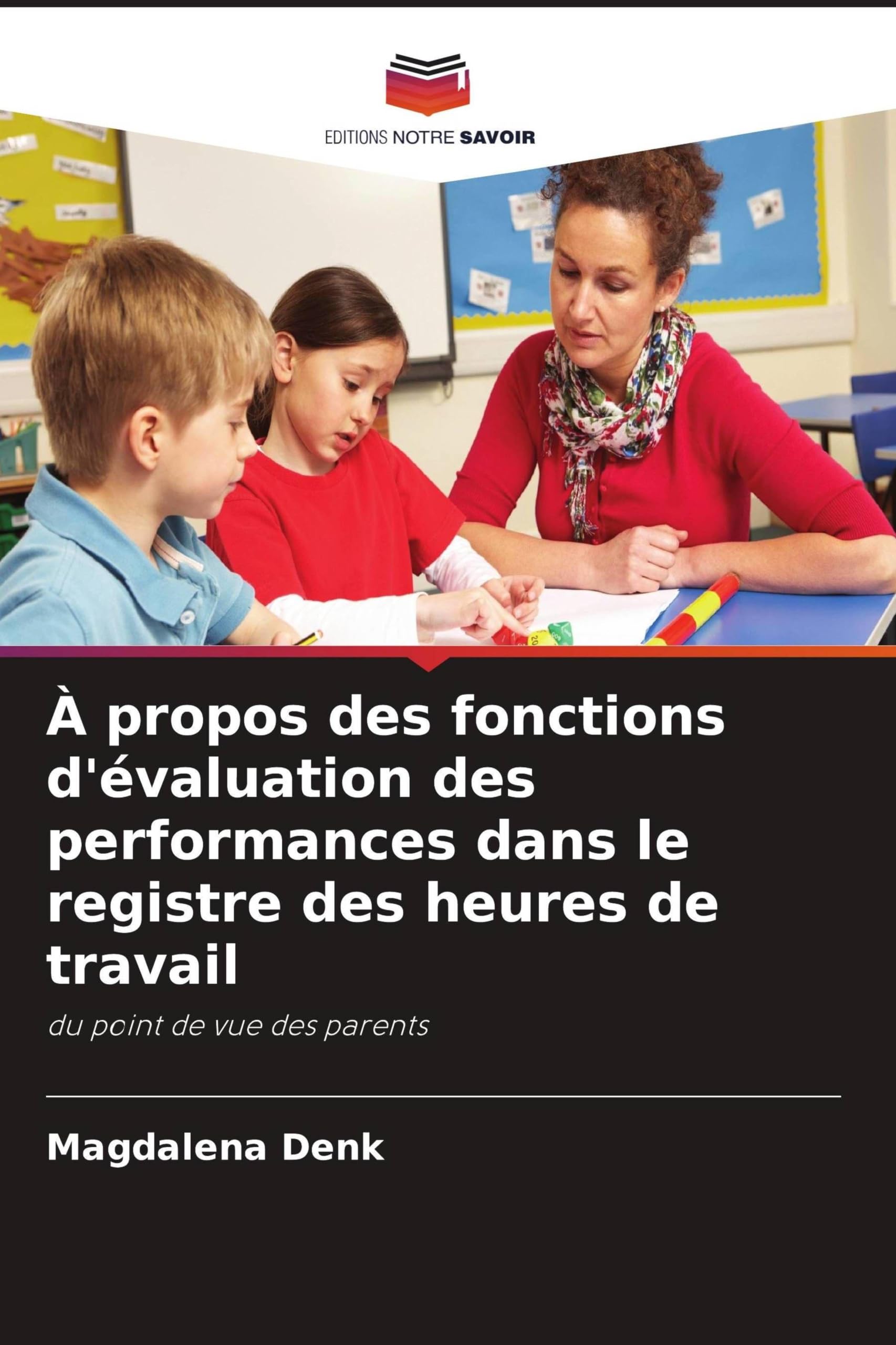 À propos des fonctions d'évaluation des performances dans le registre des heures de travail: du point de vue des parents