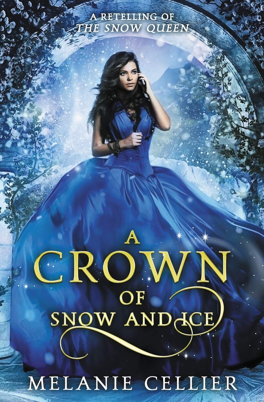 A Crown of Snow and Ice: A Retelling of The Snow Queen (Beyond the Four Kingdoms)      Paperback – August 30, 2018