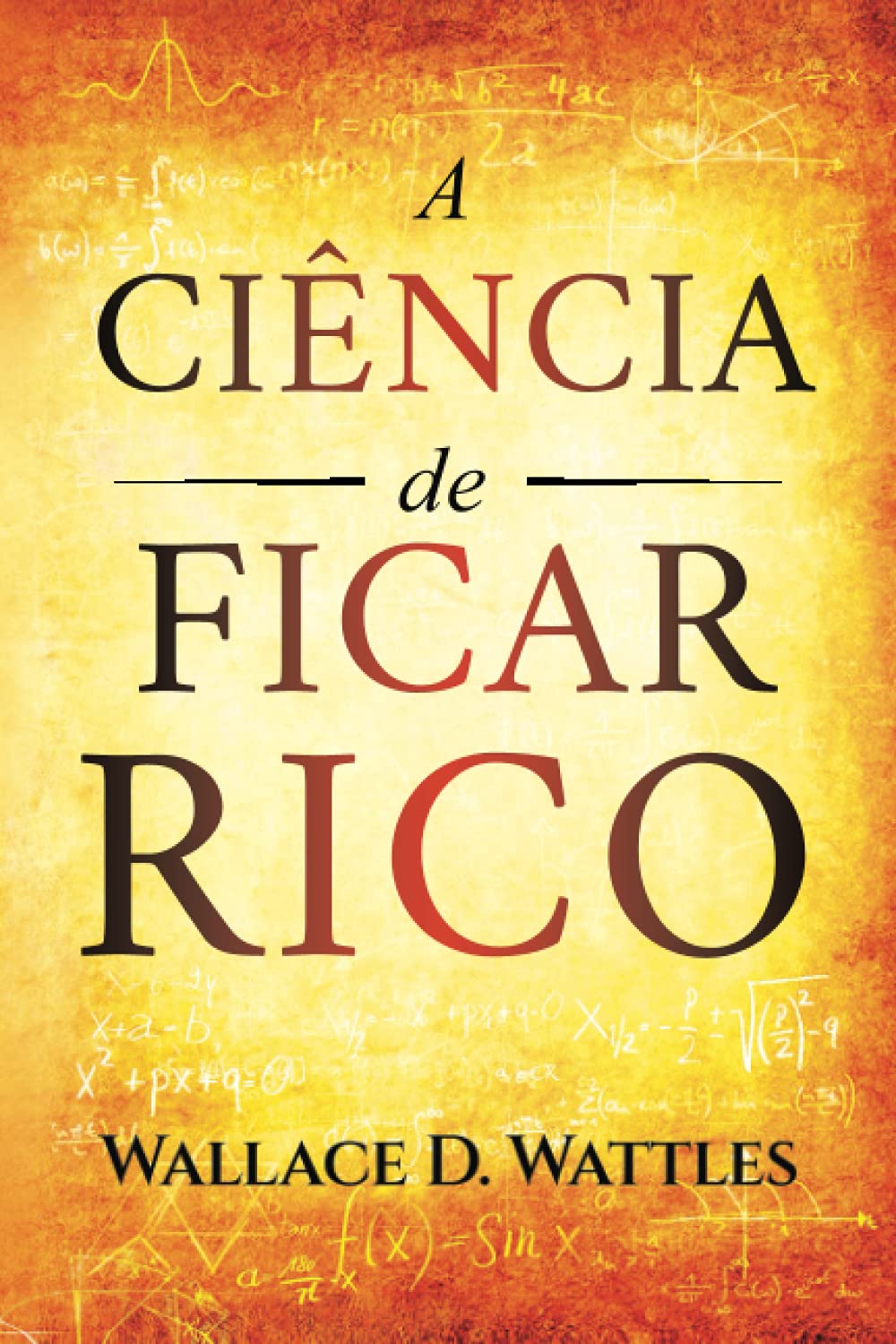 A Ciência de Ficar Rico: Primeira Edição (Portuguese Edition)